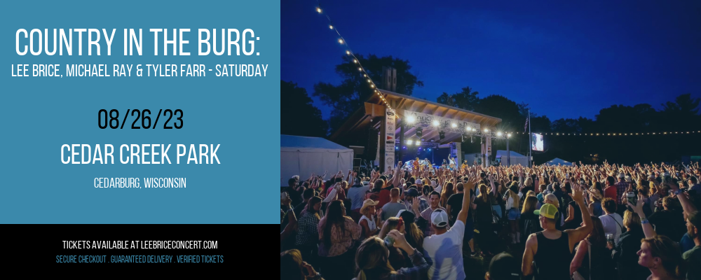 Country In The Burg: Lee Brice, Michael Ray & Tyler Farr - Saturday at Lee Brice Concerts tickets Country In The Burg: Lee Brice, Michael Ray & Tyler Farr - Saturday at Lee Brice Concerts