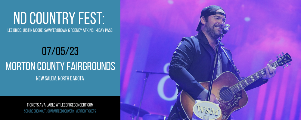 ND Country Fest: Lee Brice, Justin Moore, Sawyer Brown & Rodney Atkins - 4 Day Pass at Lee Brice Concerts tickets ND Country Fest: Lee Brice, Justin Moore, Sawyer Brown & Rodney Atkins - 4 Day Pass at Lee Brice Concerts